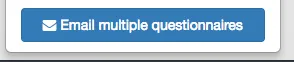 email multiple questionnaires button